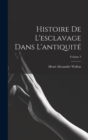 Histoire De L'esclavage Dans L'antiquite; Volume 3 - Book