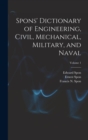 Spons' Dictionary of Engineering, Civil, Mechanical, Military, and Naval; Volume 1 - Book