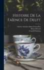 Histoire De La Faience De Delft - Book