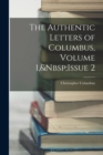 The Authentic Letters of Columbus, Volume 1, Issue 2 - Book