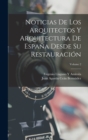 Noticias De Los Arquitectos Y Arquitectura De Espana Desde Su Restauracion; Volume 2 - Book