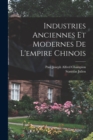 Industries Anciennes Et Modernes De L'empire Chinois - Book