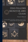 Odd Fellows Monitor and Guide : Containing History of the Degree of Rebekah, and Its Teachings, Emblems of the Order and Teachings of Ritual - Book