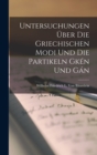 Untersuchungen uber die griechischen Modi und die Partikeln Gken und Gan - Book