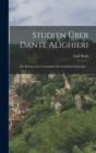 Studien uber Dante Alighieri : Ein Beitrag zum Verstandniss der Gottlichen Komodie ... - Book