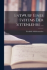 Entwurf Eines Systems Der Sittenlehre ... - Book