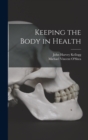 Keeping the Body in Health - Book