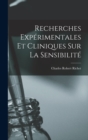 Recherches Experimentales Et Cliniques Sur La Sensibilite - Book