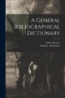 A General Bibliographical Dictionary - Book