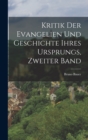 Kritik Der Evangelien Und Geschichte Ihres Ursprungs, Zweiter Band - Book