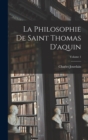 La Philosophie De Saint Thomas D'aquin; Volume 1 - Book