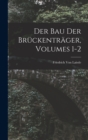 Der Bau Der Bruckentrager, Volumes 1-2 - Book