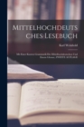 Mittelhochdeutsches Lesebuch : Mit Einer Kurzen Grammatik Des Mittelhochdeutschen Und Einem Glossar, ZWEITE AUFLAGE - Book