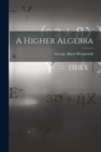 A Higher Algebra - Book