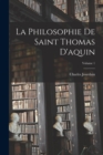 La Philosophie De Saint Thomas D'aquin; Volume 1 - Book