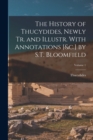 The History of Thucydides, Newly Tr. and Illustr. With Annotations [&c.] by S.T. Bloomfield; Volume 1 - Book