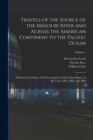 Travels of the Source of the Missouri River and Across the American Continent to the Pacific Ocean : Performed by Order of the Government of the United States, in the Years 1804, 1805, and 1806; Volum - Book