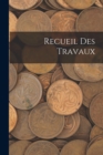 Recueil Des Travaux - Book