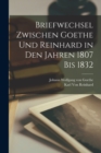 Briefwechsel zwischen Goethe und Reinhard in den Jahren 1807 bis 1832 - Book
