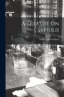 A Treatise On Syphilis - Book