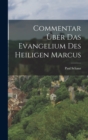 Commentar uber das Evangelium des heiligen Marcus - Book