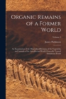 Organic Remains of a Former World : An Examination of the Mineralized Remains of the Vegetables and Animals of the Antediluvian World; Generally Termed Extraneous Fossils; Volume 2 - Book