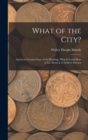 What of the City? : America's Greatest Issue--City Planning, What It Is and How to Go About It to Achieve Success - Book