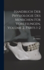 Handbuch Der Physiologie Des Menschen Fur Vorlesungen, Volume 2, parts 1-2 - Book