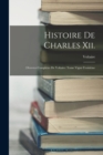 Histoire De Charles Xii. : (Oeuvres Completes De Voltaire: Tome Vignt-Troisieme - Book