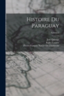 Histoire Du Paraguay; Volume 2 - Book