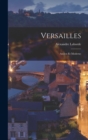 Versailles : Ancien Et Moderne - Book