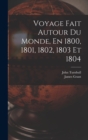 Voyage Fait Autour Du Monde, En 1800, 1801, 1802, 1803 Et 1804 - Book