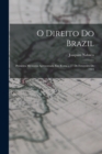 O Direito Do Brazil : Primeira Memoria Apresentada Em Roma a 27 De Fevereiro De 1903 - Book