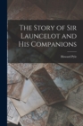 The Story of Sir Launcelot and His Companions - Book