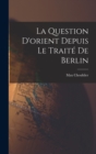 La Question D'orient Depuis Le Traite De Berlin - Book