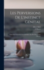 Les Perversions De L'instinct Genital : Etude Sur L'inversion Sexuelle Basee Sur Des Documents Officiels - Book