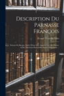 Description Du Parnasse Francois : Execute En Bronze, Suivie D'une Liste Alphabetique Des Poetes, & Des Musiciens Rassembles Sur Ce Monument ... - Book