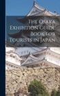 The Osaka Exhibition Guide Book for Tourists in Japan - Book