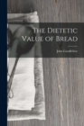 The Dietetic Value of Bread - Book