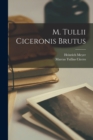 M. Tullii Ciceronis Brutus - Book