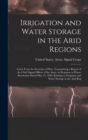 Irrigation and Water Storage in the Arid Regions : Letter From the Secretary of War, Transmitting a Report of the Chief Signal Officer of the Army, in Response to House Resolution Dated May 23, 1890, - Book