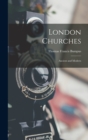 London Churches : Ancient and Modern - Book