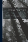 Heart Culture : A Text Book for Teaching Kindness to Animals, Arranged for Use in Public and Private Schools - Book