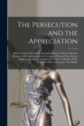 The Persecution and the Appreciation : Brief Account of the Trials and Imprisonment of Moses Harman Because of His Advocacy of the Freedom of Women From Sexual Enslavement and of the Right of Children - Book