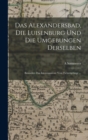 Das Alexandersbad, Die Luisenburg Und Die Umgebungen Derselben : Besonders Das Interessanteste Vom Fichtelgebirge ... - Book