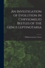 An Investigation of Evolution in Chrysomelid Beetles of the Genus Leptinotarsa - Book