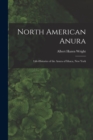 North American Anura : Life-Histories of the Anura of Ithaca, New York - Book