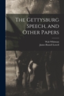 The Gettysburg Speech, and Other Papers - Book