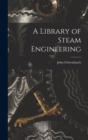 A Library of Steam Engineering - Book