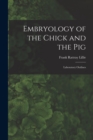 Embryology of the Chick and the Pig : Laboratory Outlines - Book